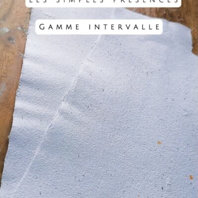Collection "Les Simples Présence" - Gamme Intervalle