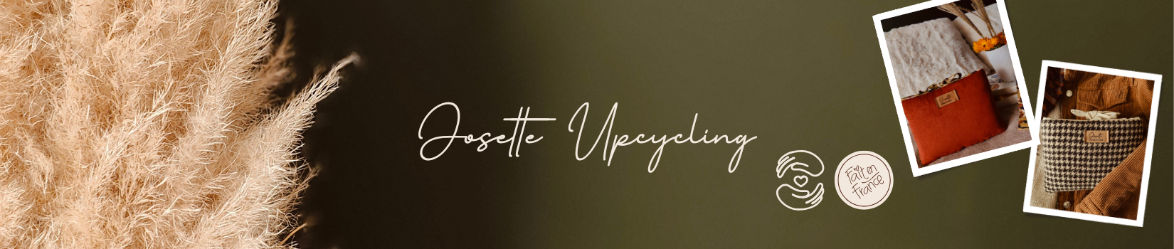 Bannière Josette Upcycling avec herbes de pampa, logo artisanal et photos de pochettes textiles upcyclées.