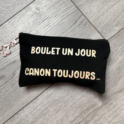 Trousse noire « Boulet un jour - canon toujours »